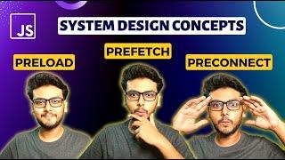 Ep3 Preload Prefetch Preconnect | Network Optimization | System Design for frontend engineers 