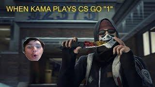 When Kama plays cs go