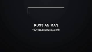 Интро канала Русский Человек-Russian Man