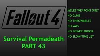Fallout 4 Melee Only Survival Permadeath - No Power Armor, No Vats - Part 43
