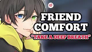 Your Best Friend COMFORTS YOU Through PANIC ATTACK! 【ASMR M4F ROLEPLAY】