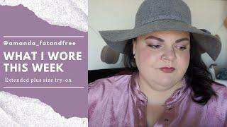 What I Wore This Week | Extended Plus Size Try On | SSBBW Clothing | @amanda_fatandfree