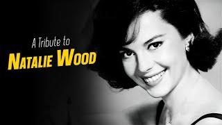 A Tribute to NATALIE WOOD