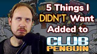 5 Things I Didn't Want in Club Penguin (but got in the game anyway)