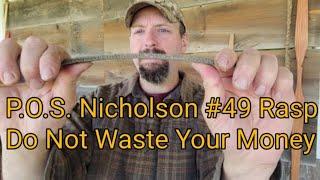 Nicholson #49 Wood Rasp                Do Not Waste Your Money