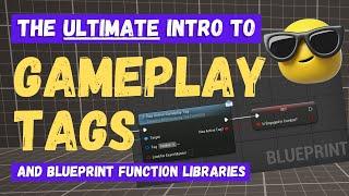 The Ultimate Intro To Gameplay Tags And Blueprint Function Libraries - Unreal Engine 5 Tutorial