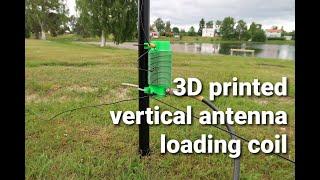 3D printed multiband vertical antenna loading coil, tested at high power+ CW, SSB QSO