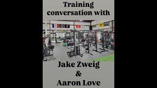 Training Conversation with Jake Zweig & Aaron Love