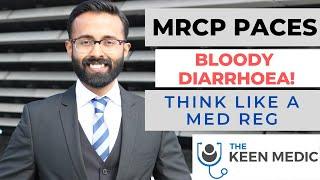 MRCP PACES | Bloody Diarrhoea | Medical Registrar