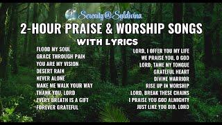 2-Hour Praise & Worship Songs with Lyrics | Christian Gospel Music Videos by Serenity@Syldivina