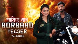 BORBAAD (বরবাদ) Official Teaser | Shakib Khan | Idhika paul | Sk bd world