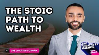 Darius Foroux | The Stoic Path to Wealth: Ancient Wisdom for Enduring Prosperity