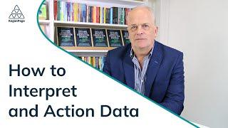 How to Interpret and Action Data