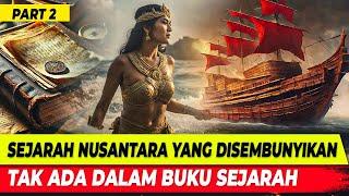 SEJARAH NUSANTARA YANG DISEMBUNYIKAN (VERSI FULL) PART 2