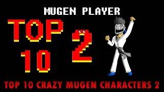 TOP 10 CRAZY MUGEN CHARACTERS 2