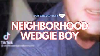 Neighborhood Wedgie Boy | The Wedgie Club