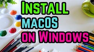 Install macOS on any Windows PC: Laptop step by steps Easily and Freely