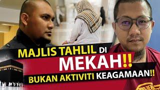 #537 Amalan Majlis Tahlil Arwah di MEKAH?!