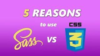 Why I use SASS vs CSS