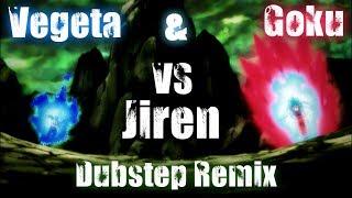 Goku & Vegeta VS Jiren [Dubstep Remix]