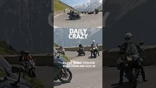 Daily Crazy - Passo dello Stelvio When problems kick in. 2025.06.11