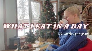 *Realistic* What I Eat in a Day~ 22 weeks pregnant