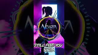 Still Feed You #nevra #visualizer #newmusic2025