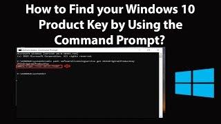 How to Find your Windows 10 Product Key by Using the Command Prompt?