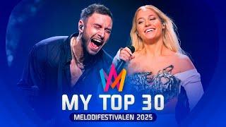  Melodifestivalen 2025: MY TOP 30 (Eurovision Sweden)