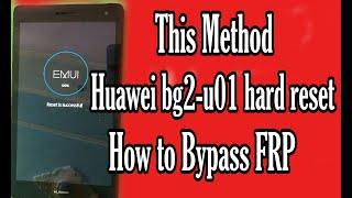 huawei bg2 u01 hard reset And huawei mediapad t3 frp bypass