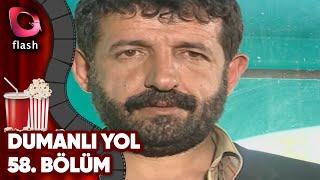 Dumanlı Yol 58. Bölüm - Flash Tv Dizi