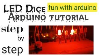 Arduino LED Dice | Arduino Project | Step By Step Explained with Code |