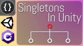 The Beauty of Singletons [Unity Tutorial]