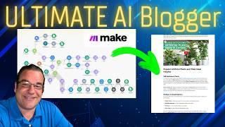 Build the ULTIMATE AI Blogger with Make.com (Step-by-Step Tutorial)