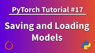 PyTorch Tutorial 17 - Saving and Loading Models