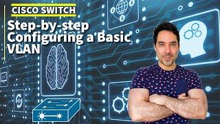 Cisco - Step-by-step - Configuring a Basic VLAN