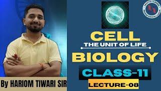 CELL : THE UNIT OF LIFE CLASS 11 || BY HARIOM TIWARI SIR || LECTURE-08 #biology #biologyclass11th