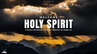 WELCOME HOLY SPIRIT // INSTRUMENTAL SOAKING WORSHIP // SOAKING WORSHIP MUSIC