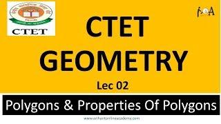 CTET - Maths (Geometry Part 2) Polygons | Score 30/30 in Maths | Tricks & Important Questions