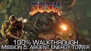 DOOM - Mission 5: Argent Energy Tower 100% Walkthrough - ALL SECRETS/COLLECTIBLES & CHALLENGES