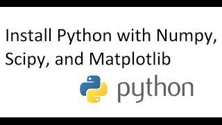 Install Python, Numpy, Matplotlib, Scipy on Windows