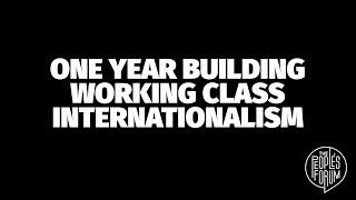 The People's Forum - One Year Building Working Class Internationalism