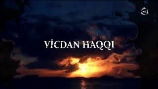 Vicdan haqqi 85-ci bölüm (ANONS)