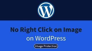 No Right Click on Images  \ prevent image right click ( WordPress )