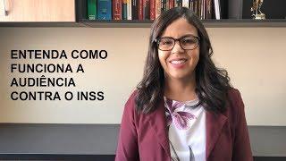 Audiência contra o INSS - Entenda como funciona