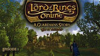 Lotro  { A Guardians Story } So it Begins | Ep 1 | Lets Play Immersion