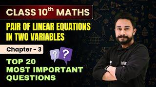 ⭕ Pair of Linear Equations in Two Variables - Top 20 Most Important Questions | Class 10 Maths Ch 3