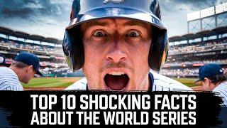 Top 10 Incredible Facts About the World Series! 