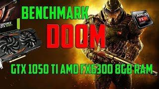 DOOM | benchmark test AMD FX6300 GTX 1050 Ti 8GB RAM Max settings