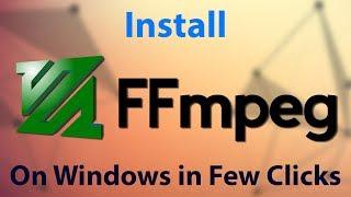 Steps to Install FFmpeg and Add FFmpeg to Windows Path (10/8/7)